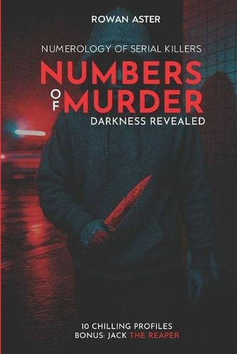 Numbers of Murder: The Numerology of Serial Killers