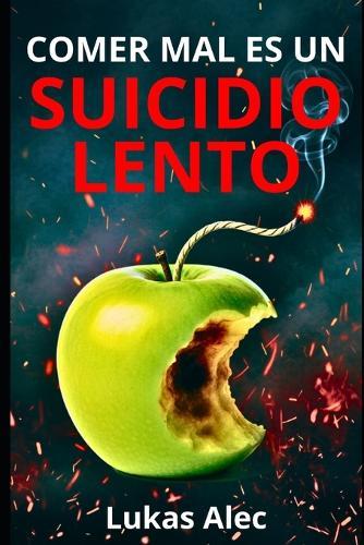 Comer Mal es un Suicidio Lento