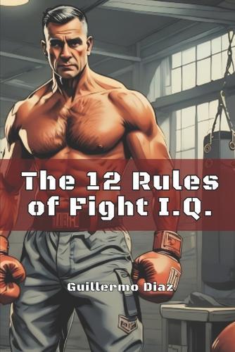 The 12 Rules of Fight IQ
