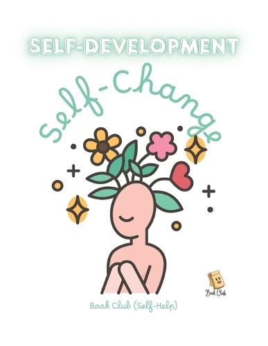 Self-Development Journal: Self-Change: A Guide to Skills, Strength & Personal Growth