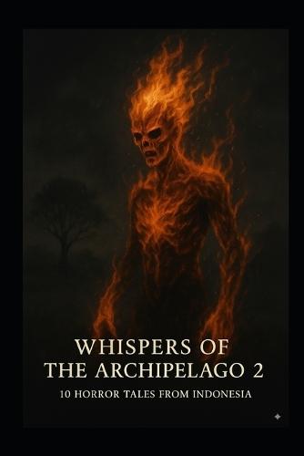 Whisper of the Archipelago 2: 10 horror tales of Indonesia