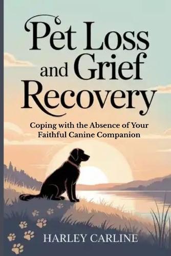 Pet Loss and Grief Recovery: Coping with the Absence of Your Faithful Canine Companion