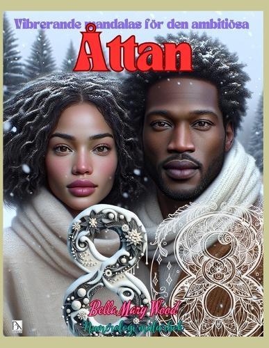 Vibrerande mandalas för den ambitiösa Åttan Numerologi målarbok: hälsosam målarbok