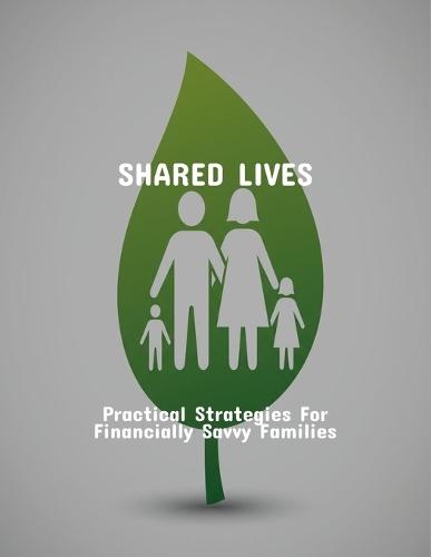 Shared Lives: Practical Strategies For Financially Savvy Families