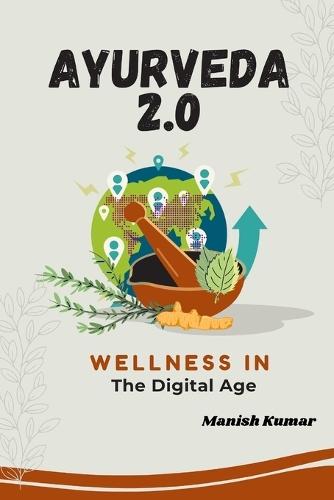 Ayurveda 2.0: Wellness in the Digital Age