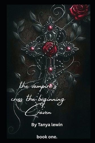The vampire's cross book one: The beginning: Craven