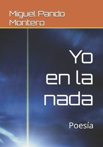 Yo en la nada: Poesía