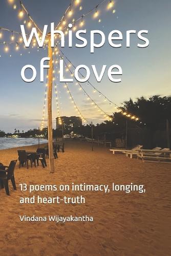 Whispers of Love: 13 poems on intimacy, longing, and heart-truth