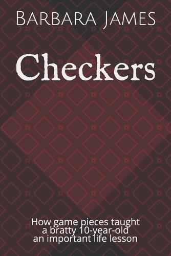 Checkers: How game pieces taught a bratty 10-year-old an important life lesson