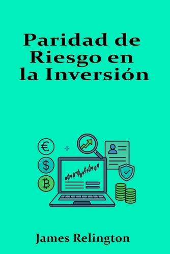 Paridad de Riesgo en la Inversión: Balance por Volatilidad y Correlación