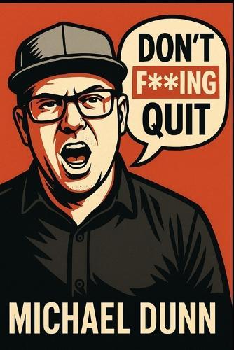 Don't F***ing Quit