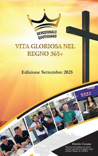 Vita Gloriosa Nel Regno 365+: Devozionale Quotidiano. Edizione di settembre, 2025