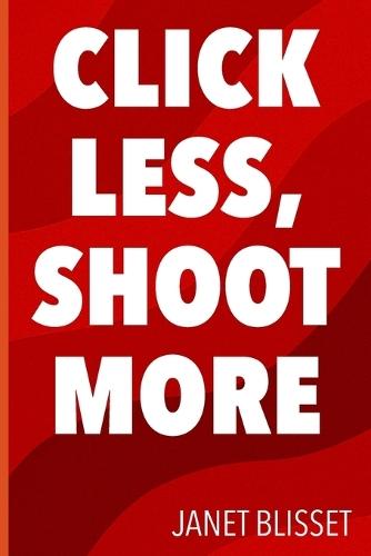 Click Less, Shoot More