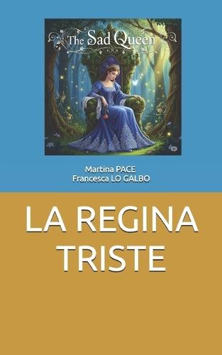 La Regina Triste