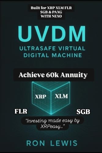 Uvdm: 1M$ Ultrasafe Virtual Digital Machine: A Nexpert's 1M Guide to Optimized Digital Asset Wealth