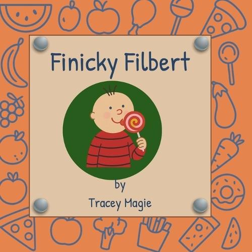 Finicky Filbert: A Rhyming Story for Picky Eaters
