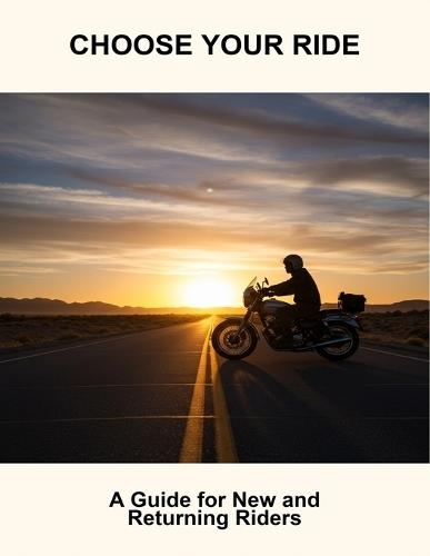 Choose Your Ride: A Guide For New And Returning Riders