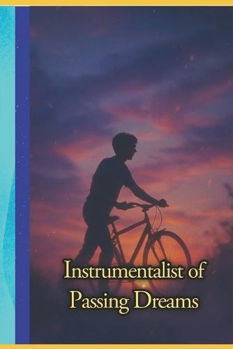 Instrumentalist of Passing Dreams