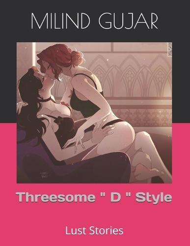 Threesome "" D "" Style: Lust Stories