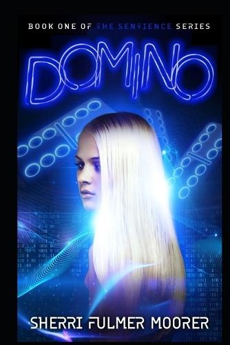 Domino, Book One of The Sentience Series: A Near Future Sci-Fi Thriller