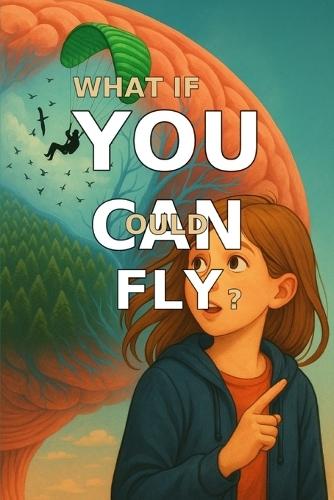 What If You Could Fly?