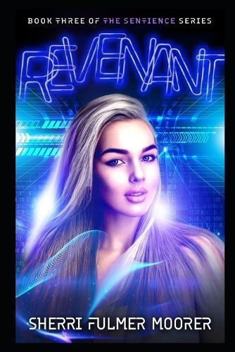 Revenant, Book Three of The Sentience Series: A Near Future Sci-Fi Thriller