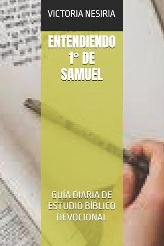 Entendiendo 1° de Samuel: Guía Diaria de Estudio Bíblico Devocional