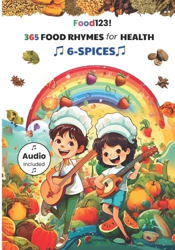 365 Food Rhymes for Health-SPICES: For Children Under 100 Years