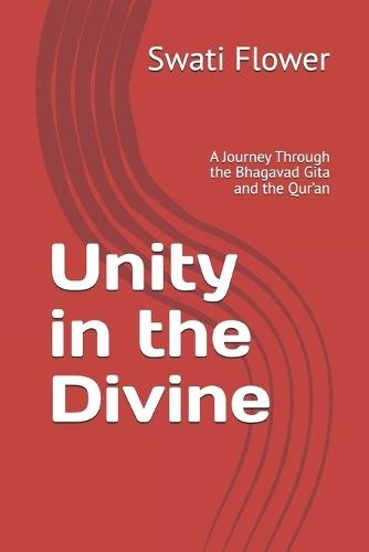 Unity in the Divine: A Journey Through the Bhagavad Gita and the Qur'an