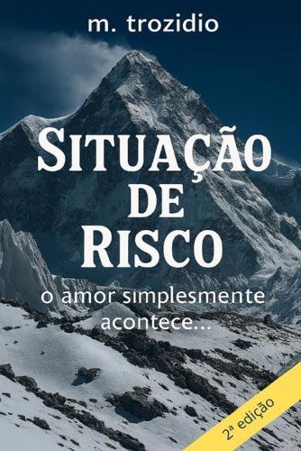 Situação de Risco - 2a edição: simplesmente o amor acontece