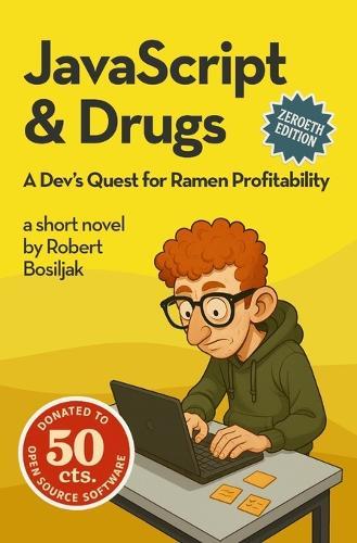 JavaScript & Drugs: A Dev's Quest for Ramen Profitability