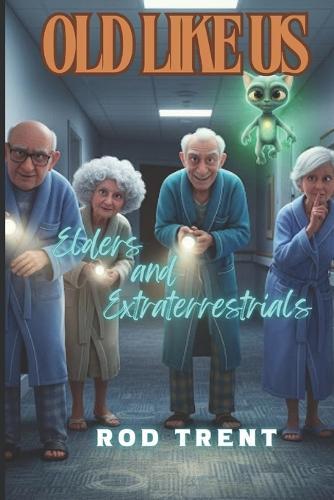 Old Like Us: Elders and Extraterrestrials
