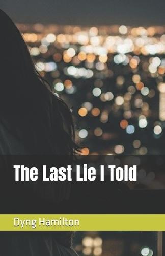 The Last Lie I Told