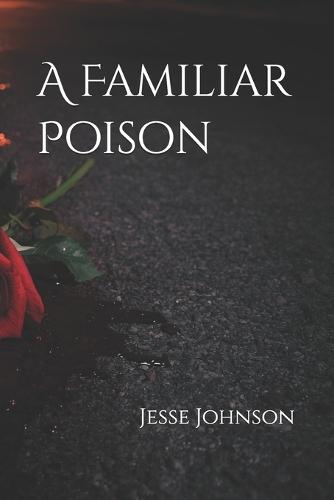 A Familiar Poison