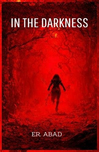 In the Darkness: Horror book, psychological horror, paranormal activity, creepy suspense, gore