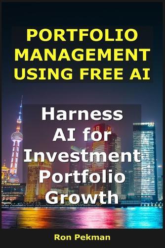 Portfolio Management Using Free AI: Harness AI for Investment Portfolio Growth