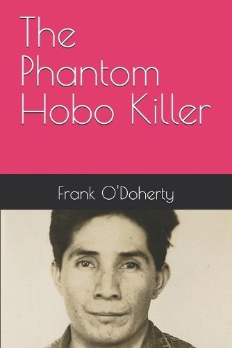 The Phantom Hobo Killer