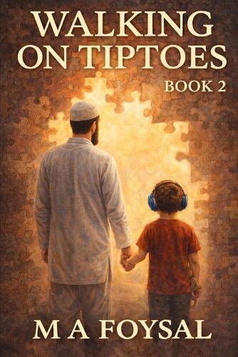 Walking on Tiptoes Book 2: Beyond Autism, Into the Heart
