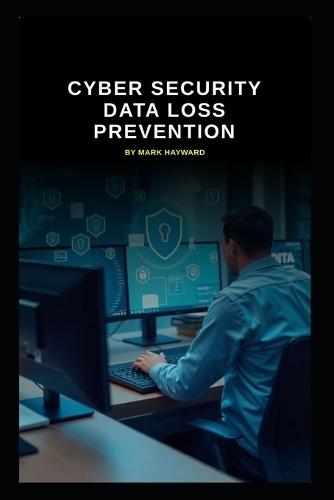 Cyber Security Data Loss Prevention