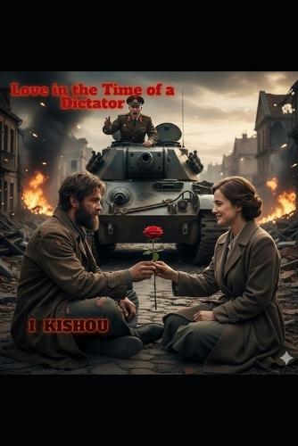 Love in the Time of a Dictator