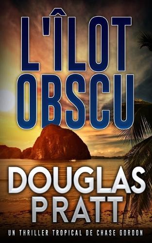 L'Îlot Obscur: Un Thriller Tropical de Chase Gordon