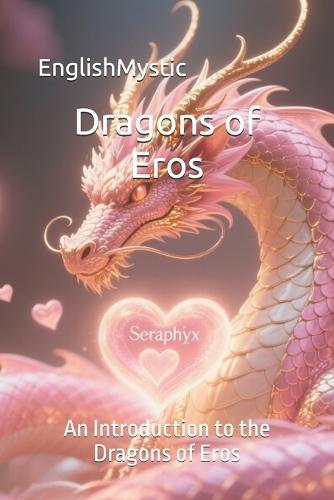 Dragons of Eros: An Introduction to the Dragons of Eros