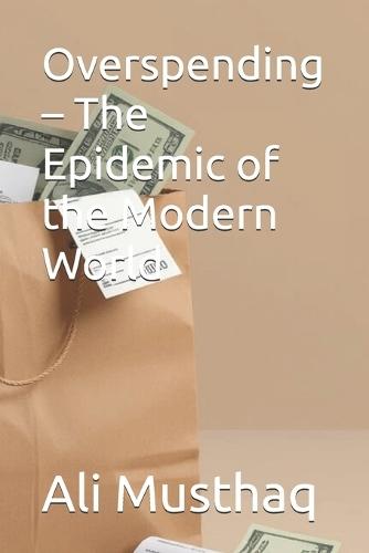 Overspending - The Epidemic of the Modern World