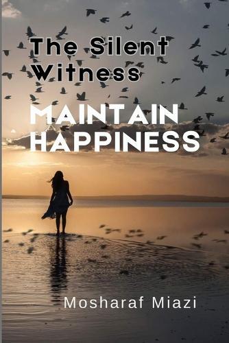 The Silent Witness: Maintain Happiness