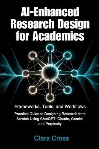 AI-Enhanced Research Design for Academics: Frameworks, Tools, and Workflows