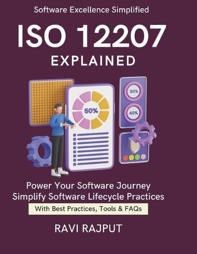 ISO/IEC 12207 Explained: Software Lifecycle Standards Practical ISO for Software Quality in Development ISO Software Best Practices Compliance Simplified ISO lifecycle processes for software