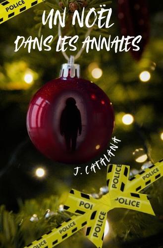 Un Noël dans les annales: Un polar de Noël glaçant au coeur de Nantes