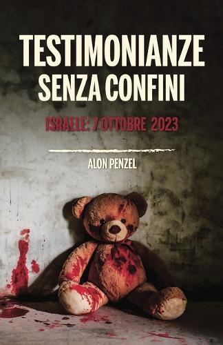 Testimonianze Senza Confini: Israele: 7 ottobre 2023