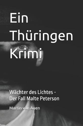 Ein Thüringen Krimi - Wächter des Lichts: Der Fall Malte Peterson