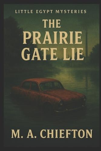 Little Egypt Mysteries: The Prairie Gate Lie